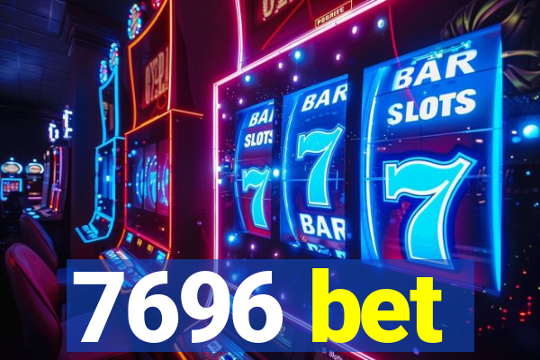 7696 bet